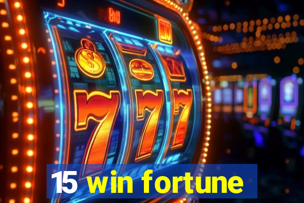 15 win fortune